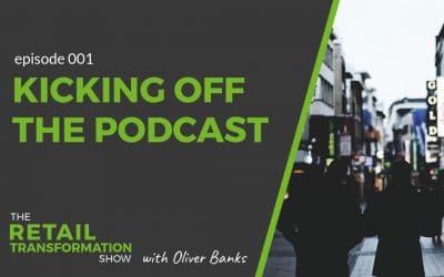 001: Kicking Off The Retail Transformation Show