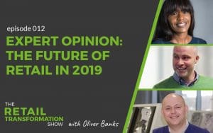 Expert opinion: What's exciting about the future of retail in 2019 - part 1