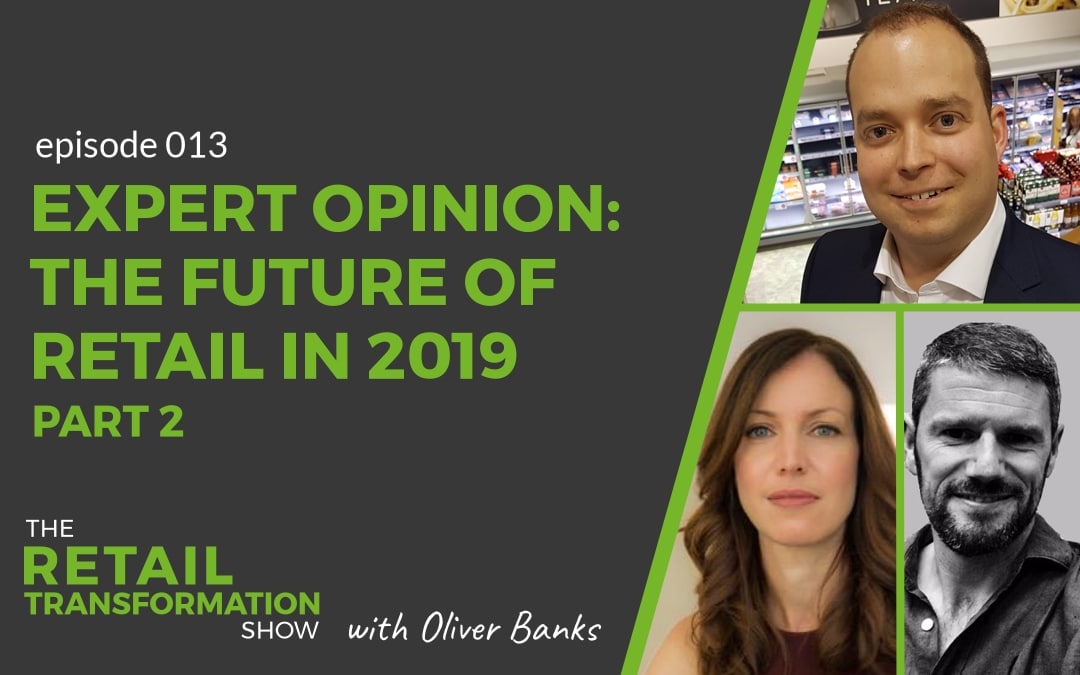 Expert opinion: What's exciting about the future of retail in 2019 - part 2