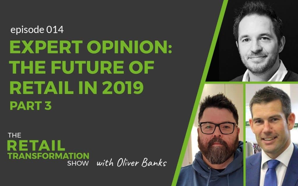 Expert opinion: What's exciting about the future of retail in 2019 - part 3
