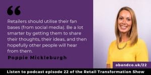 Retailers should utilise their fan bases (from social media). Be a lot smarter by getting them to share their thoughts, their ideas, and then hopefully other people will hear from them.
