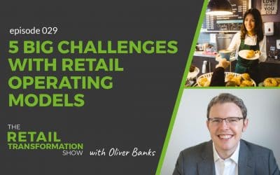 029: 5 Big Challenges With Retail Operating Models