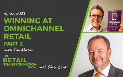 031: Winning At Omnichannel Retail (part 2)