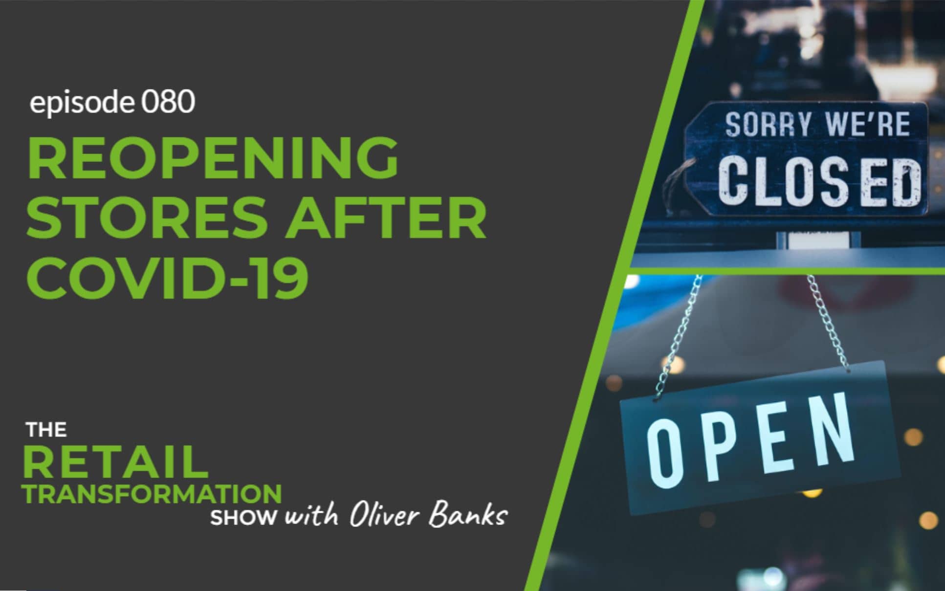 080: Reopening Stores After Covid-19 - The Retail Transformation Show with Oliver Banks