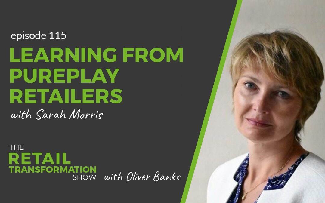 115: Learning From Pureplay Retailers