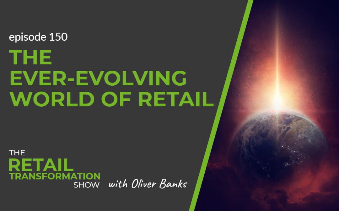 150: The Ever-Evolving World Of Retail