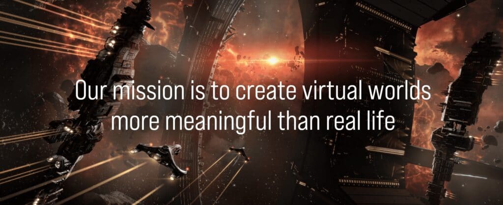 CCP Games's Mission - To Create Virtual Worlds More Meaningful Than Real Life