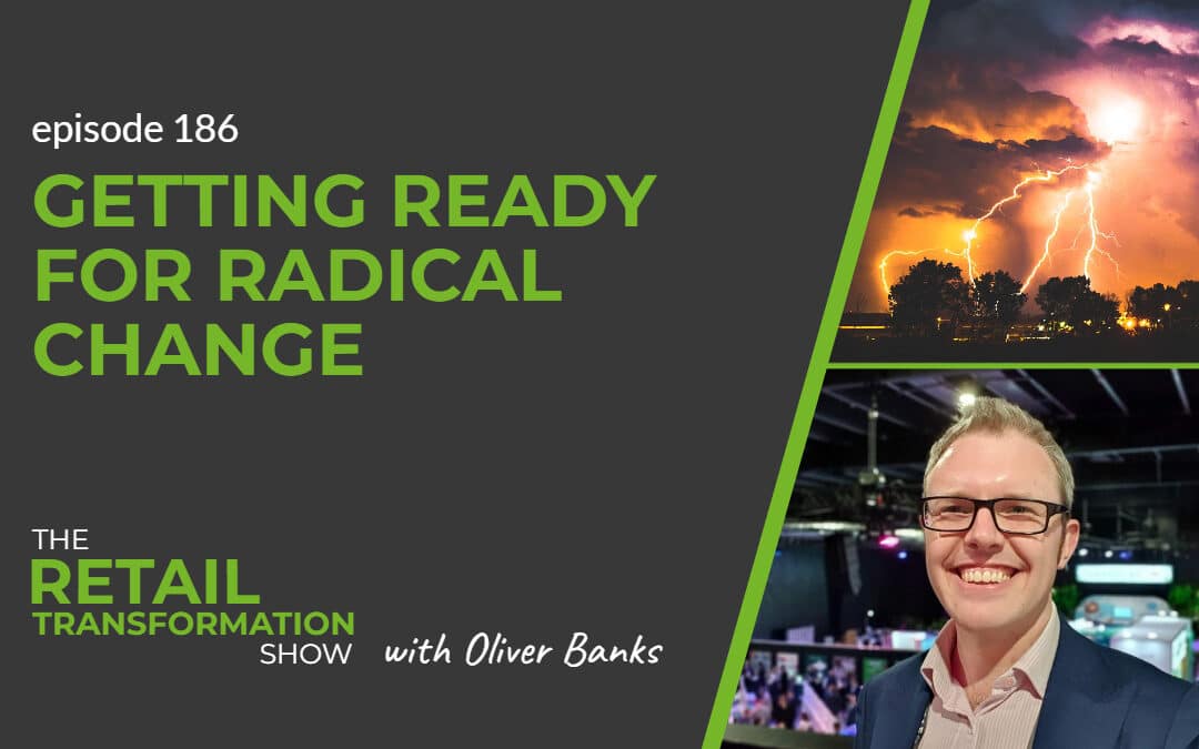 186: Getting Ready For Radical Change
