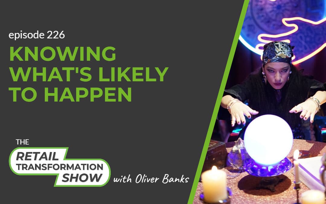 226: Knowing What’s Likely To Happen