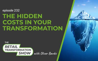 232: The Hidden Costs In Your Transformation