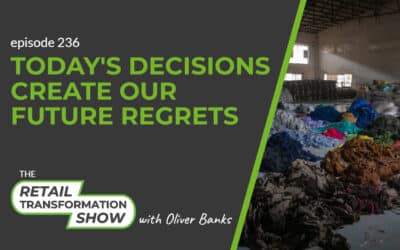 236: Today’s Decisions Create Our Future Regrets