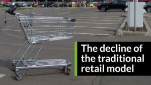 The decline of the traditional retail model