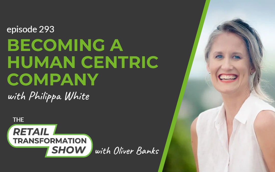 293: Becoming A Human Centric Company