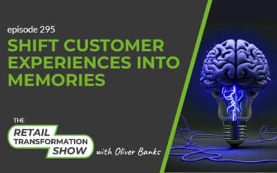 295: Shift Customer Experiences Into Memories